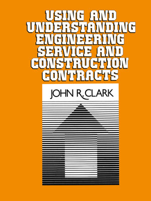 cover image of Using and Understanding Engineering Service and Construction Contracts